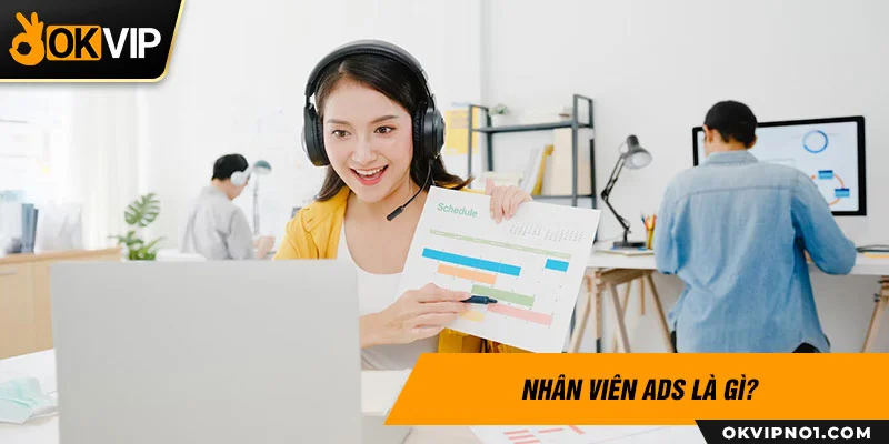 Những thông tin cơ bản về nhân viên chạy quảng cáo FB ADS