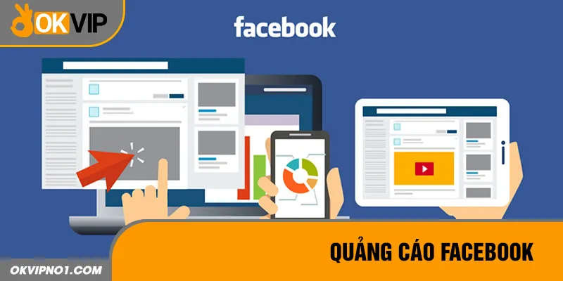 Facebook - Dịch vụ quảng cáo trực tuyến phổ biến nhất