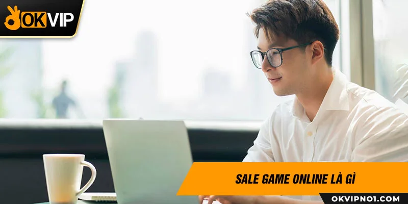 Nhân viên sale game online là gì?