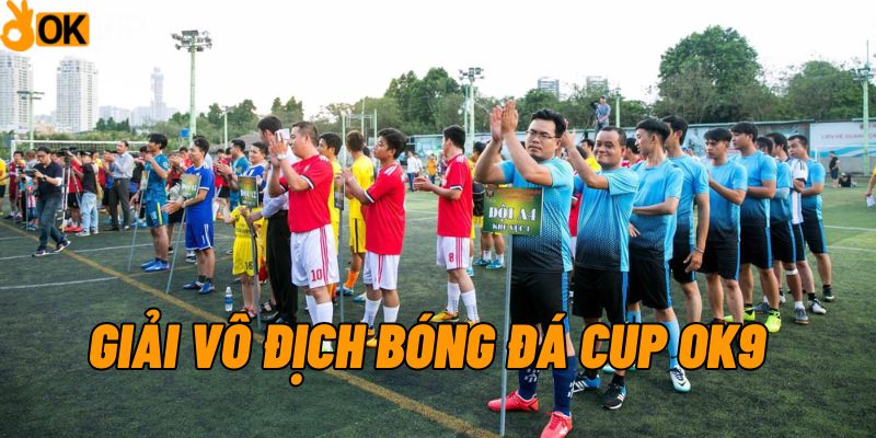 Giải vô địch bóng đá cup OK9 mục đích kết nối những người đam mê thể thao tại Mộc Bài - Campuchia